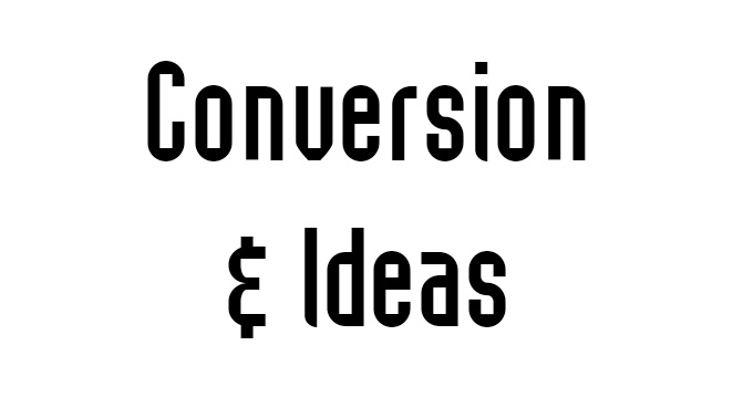 Conversion&Ideas