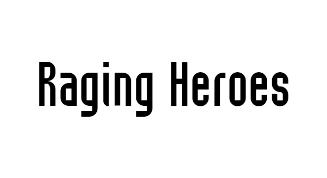 Raging Heroes